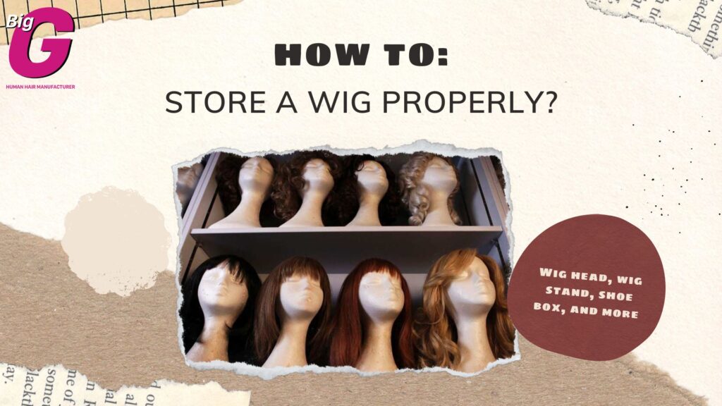 How Do I Properly Store A Human Hair Wig?